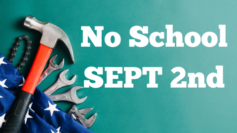 NO School September 2nd-LABOR DAY!!